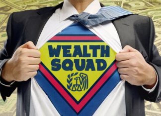 The IRS Wealth Squad: The Super-rich’s Worst Nightmare