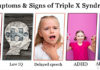 What Is Triple X Syndrome? Symptoms, Causes, Diagnosis, Treatment, and Prevention